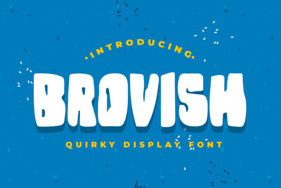 Brovish: A Playful Display Font That Delivers Personality